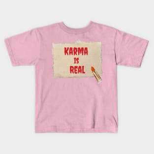 Karma is real Kids T-Shirt